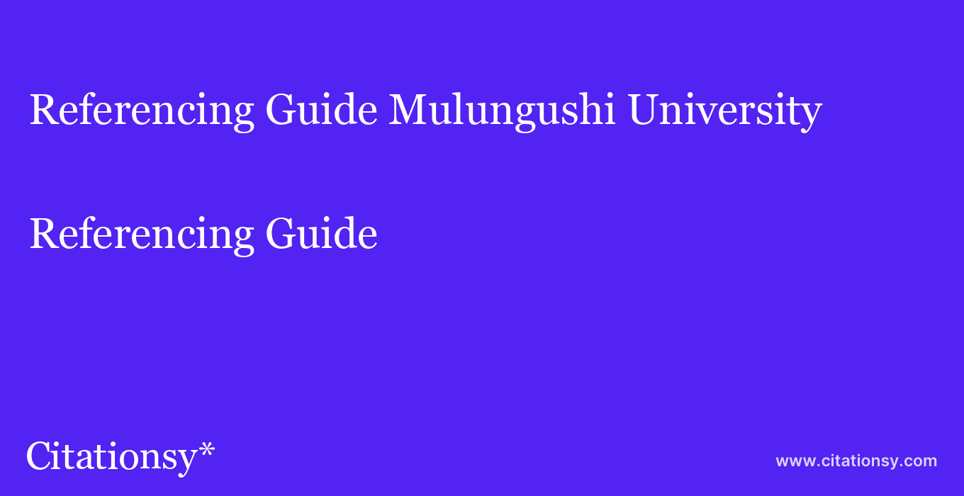 Referencing Guide: Mulungushi University